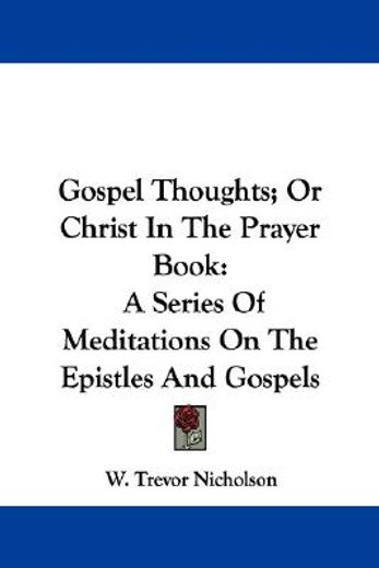 gospel thoughts; or christ in the prayer