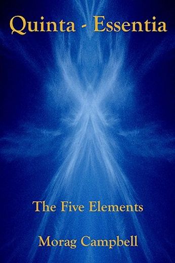 quinta essentia - the five elements (en Inglés)