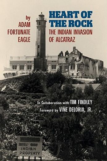 heart of the rock,the indian invasion of alcatraz (en Inglés)