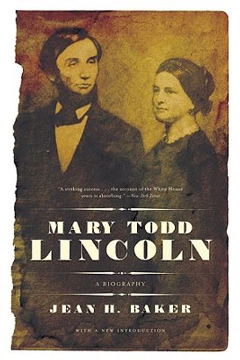mary todd lincoln,a biography