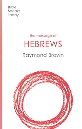 The Message of Hebrews (The Bible Speaks Today new Testament, 17) (en Inglés)