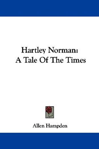 hartley norman: a tale of the times