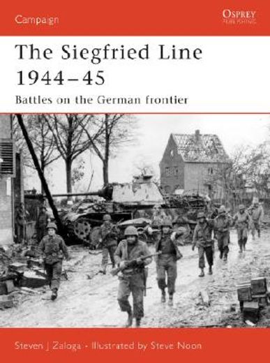 the siegfried line 1944-45,battles on the german frontier