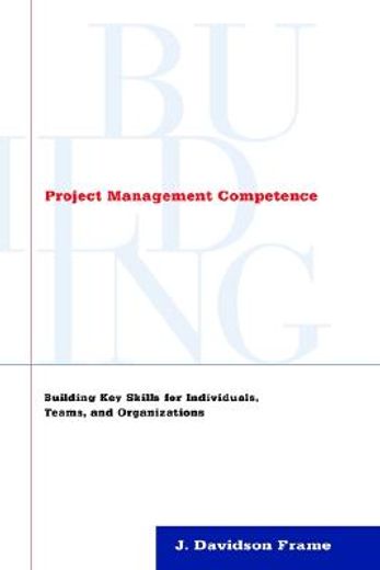 project management competence,building key skills for individuals, teams, and organizations