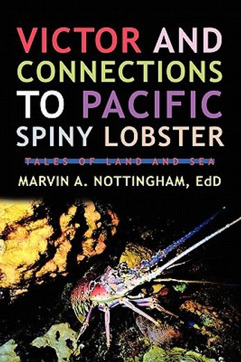 victor and connections to pacific spiny lobster,tales of land and sea (en Inglés)