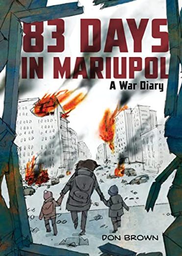 83 Days in Mariupol: A war Diary (en Inglés)