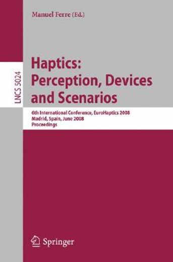 haptics: perception, devices and scenarios (en Inglés)