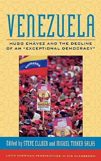 venezuela,hugo chavez and the decline of an "exceptional democracy"