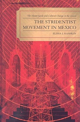 the stridentist movement in mexico,the avant-garde and cultural change in the 1920s