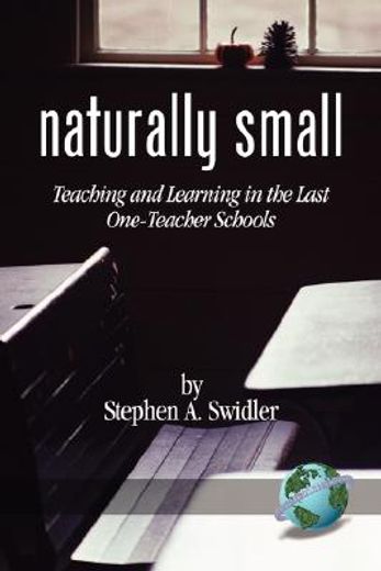 naturally small,teaching and learning in the last one-room schools