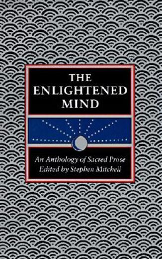 the enlightened mind,an anthology of sacred prose
