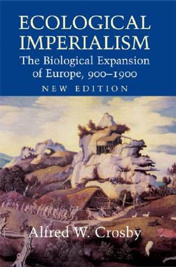 ecological imperialism,the biological expansion of europe, 900-1900