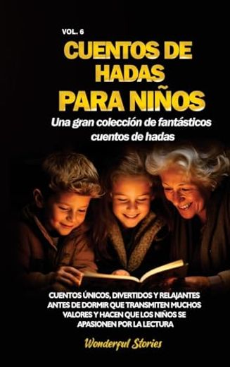 Cuentos de Hadas Para Niños una Gran Coleccion de Fantasticos Cuentos de Hadas. (Vol. 6)