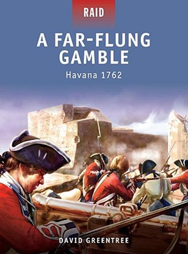 A Far-Flung Gamble: Havana 1762 (en Inglés)
