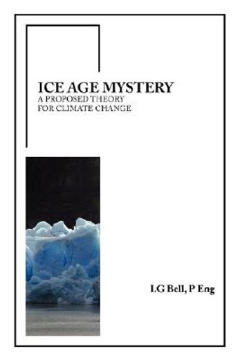 ice age mystery: a proposed theory for c