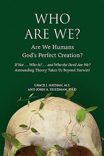 who are we?,are we humans god’s perfect creation?