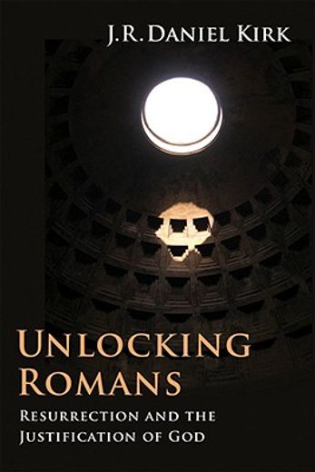 unlocking romans,resurrection and the justification of god (in English)