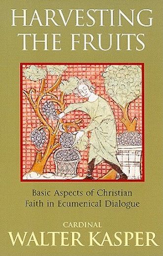 harvesting the fruits,aspects of christian faith in ecumenical dialogue