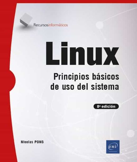 Linux: Principios Basicos de uso del Sistema (8ª Ed. )