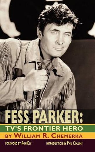 fess parker: tv ` s frontier hero (en Inglés)