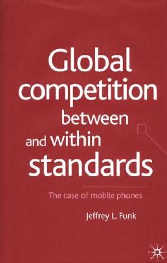 global competition between and within standards,the case of mobile phones