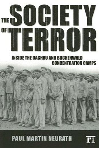 the society of terror,inside the dachau and buchenwald concentration camps