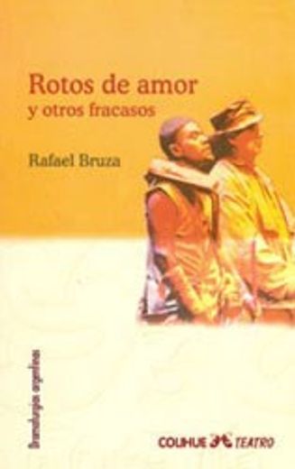 Rotos de Amor y Otros Fracasos [Dramaturgias Argentinas] (in Spanish)