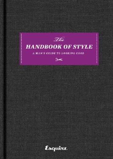 the handbook of style,a man´s guide to looking good