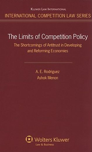 the limits of competition policy,the shortcomings of antitrust in developing and reforming economies