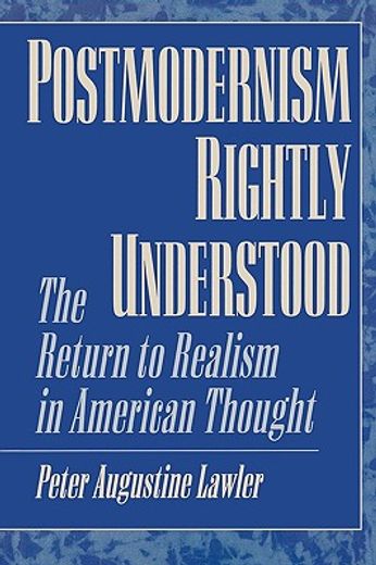 postmodernism rightly understood,the return to realism in american thought
