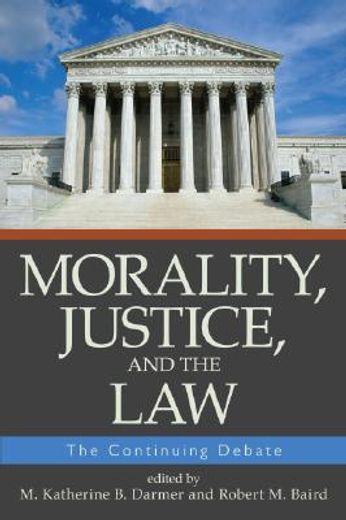 morality, justice, and the law,the continuing debate
