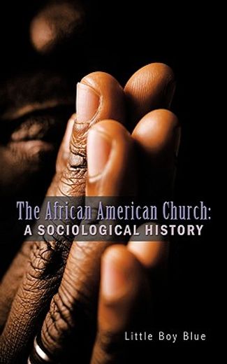 the african american church,a sociological history (en Inglés)