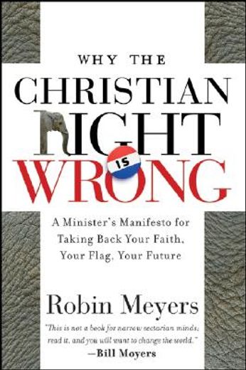 why the christian right is wrong,a minister´s manifesto for taking back your faith, your flag, your future