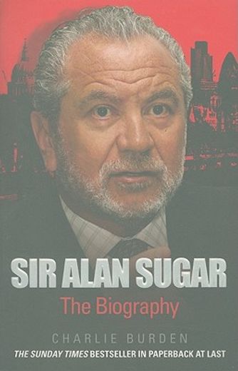 sir alan sugar,the biography