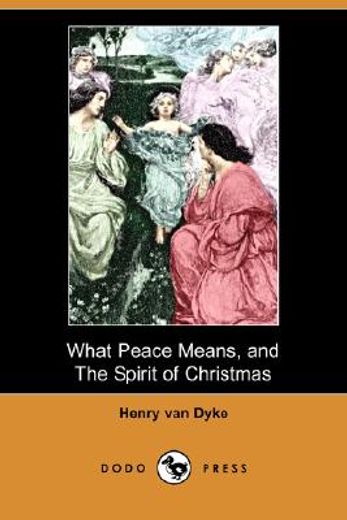 what peace means, and the spirit of christmas (dodo press)