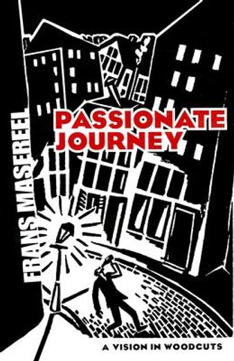 passionate journey,a vision in woodcuts