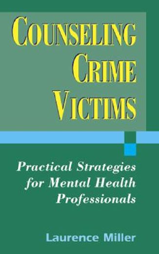 counseling crime victims,practical helping strategies for mental health professionals (en Inglés)