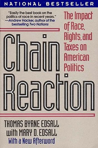 chain reaction,the impact of race, rights, and taxes on american politics (en Inglés)