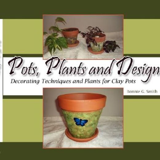 pots, plants and design,decorating techniques and plants for clay pots