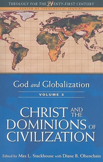 god and globalization,christ and the dominions of civilization