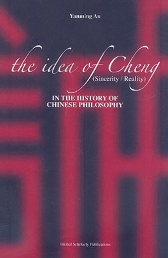 the idea of cheng (sincerity/ reality) in the history of chinese philosophy