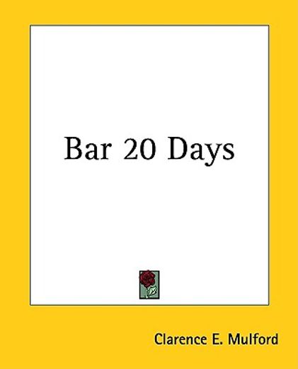 bar 20 days