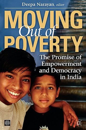 moving out of poverty,the promise of empowerment and democracy in india