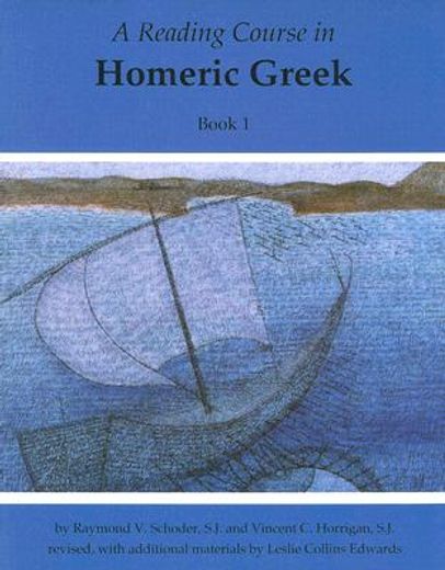 a reading course in homeric greek,book 1