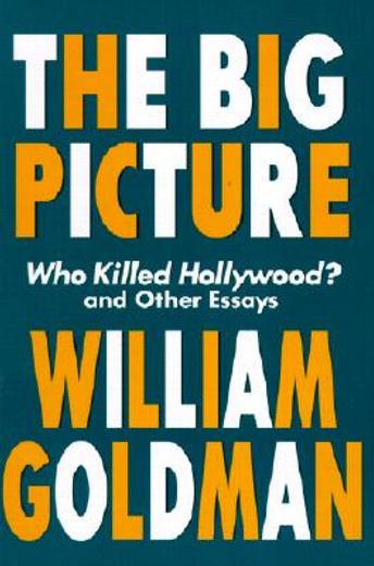 the big picture,who killed hollywood? and other essays (in English)