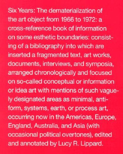 six years,the dematerialization of the art object from 1966 to 1972 : a cross-reference book of information on (en Inglés)