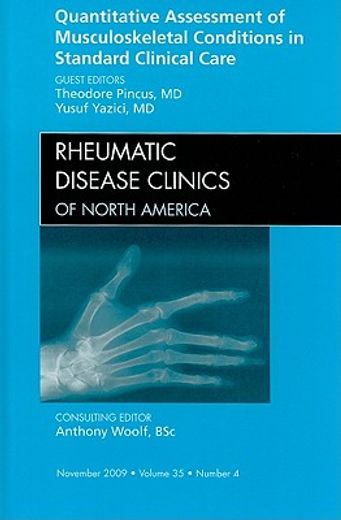 quantitative assessment of musculoskeletal conditions in standard clinical care,an issue of rheumatic disease clinics
