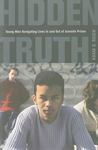 hidden truth,young men navigating lives in and out of juvenile prison