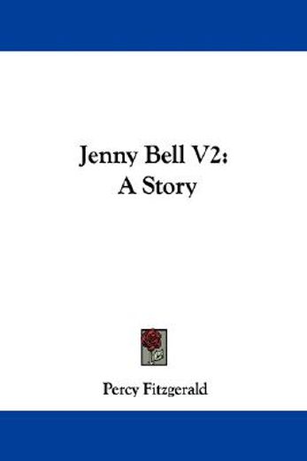 jenny bell v2: a story