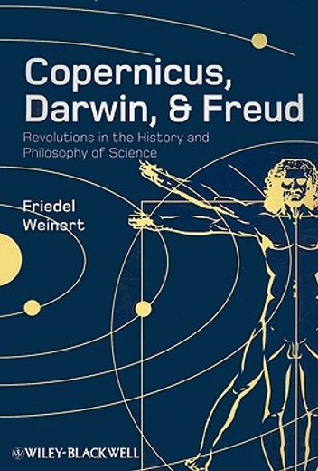 copernicus, darwin & freud,revolutions in the history and philosophy of science